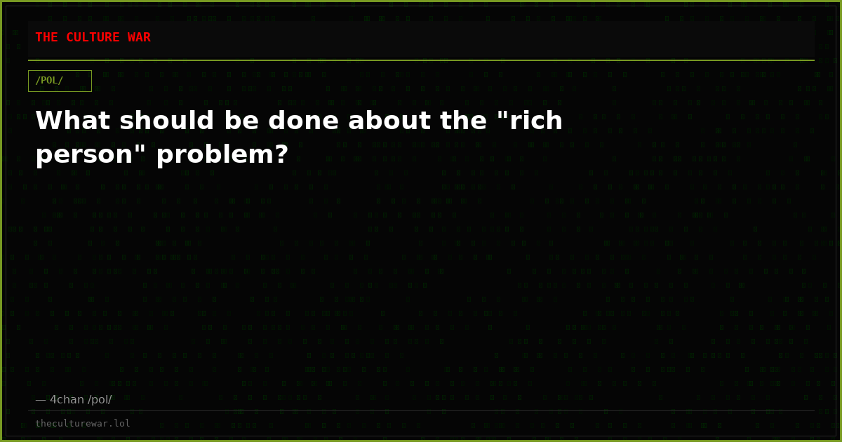 What should be done about the "rich person" problem?