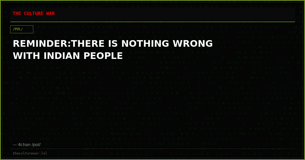 REMINDER:THERE IS NOTHING WRONG WITH INDIAN PEOPLE