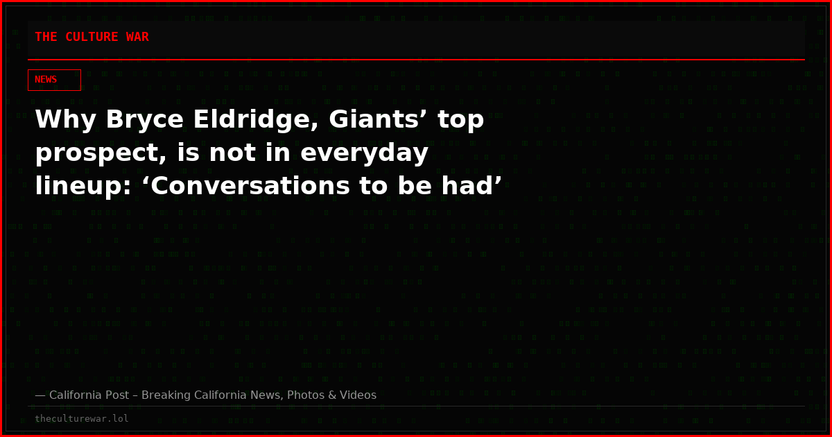 Why Bryce Eldridge, Giants’ top prospect, is not in everyday lineup: ‘Conversations to be had’