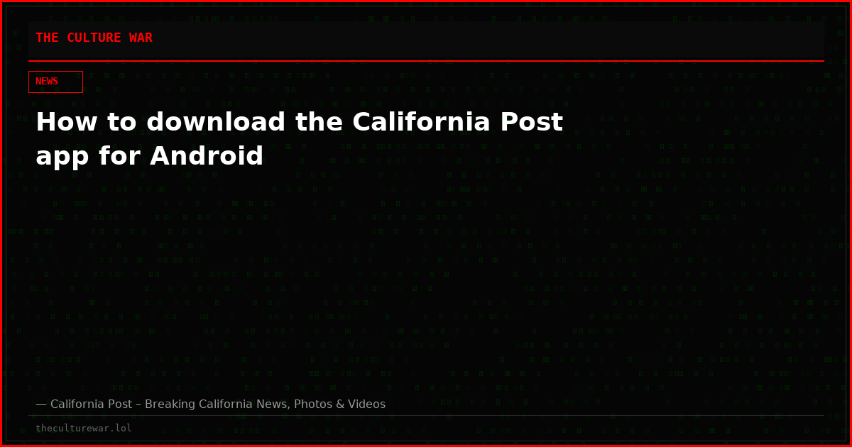 How to download the California Post app for Android