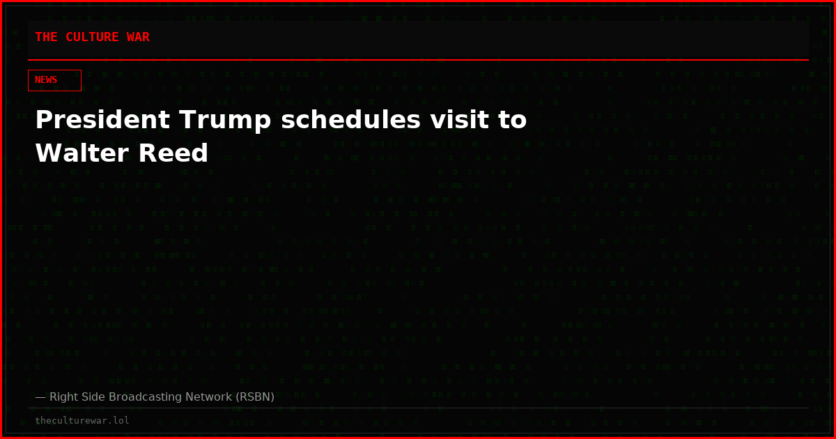 President Trump schedules visit to Walter Reed