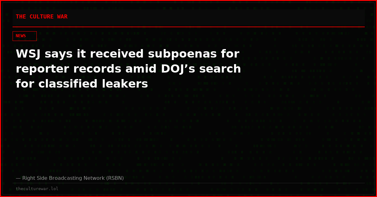 WSJ says it received subpoenas for reporter records amid DOJ’s search for classified leakers