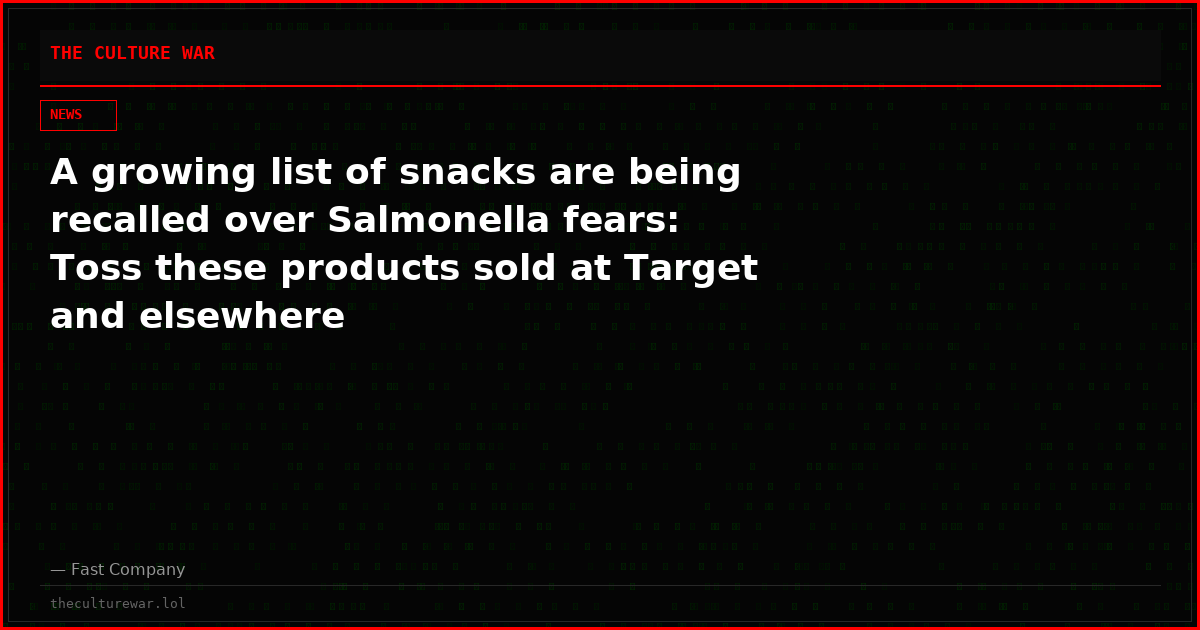 A growing list of snacks are being recalled over Salmonella fears: Toss these products sold at Target and elsewhere