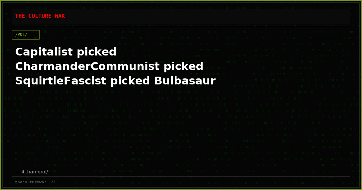 Capitalist picked CharmanderCommunist picked SquirtleFascist picked Bulbasaur