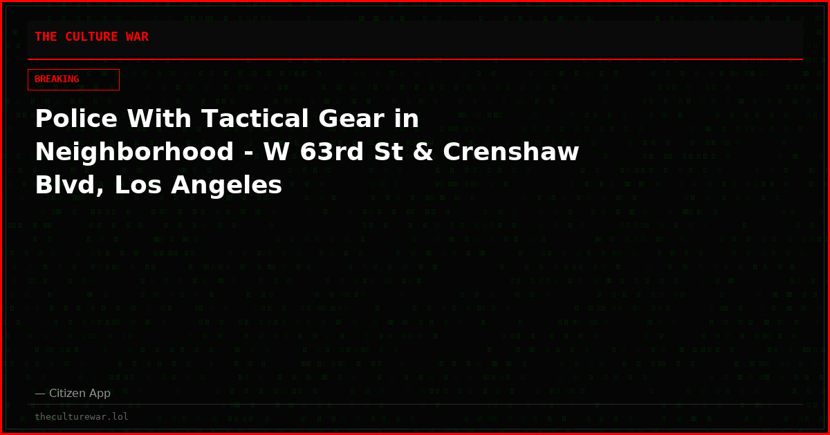 Police With Tactical Gear in Neighborhood - W 63rd St & Crenshaw Blvd, Los Angeles