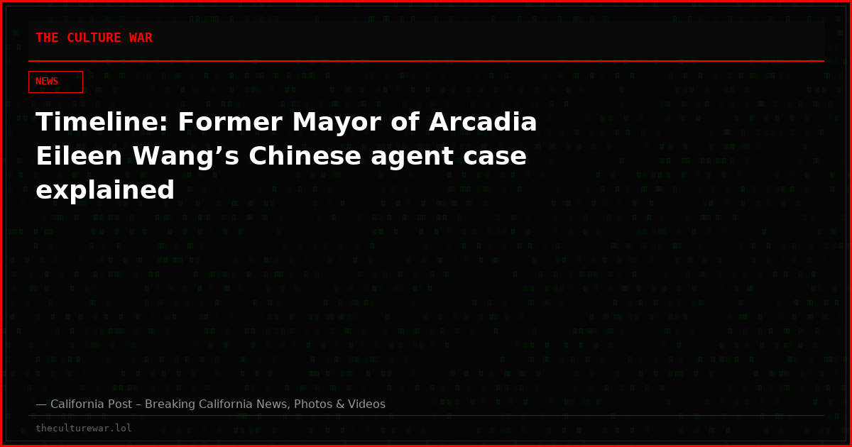 Timeline: Former Mayor of Arcadia Eileen Wang’s Chinese agent case explained
