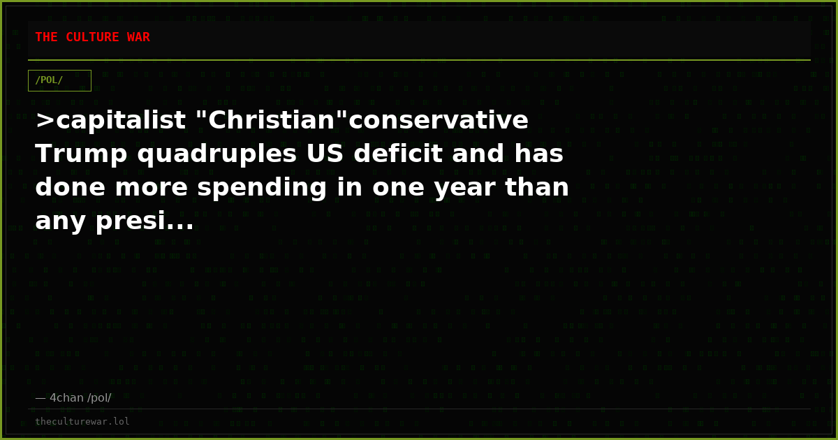 >capitalist "Christian"conservative Trump quadruples US deficit and has done more spending in one year than any presi...
