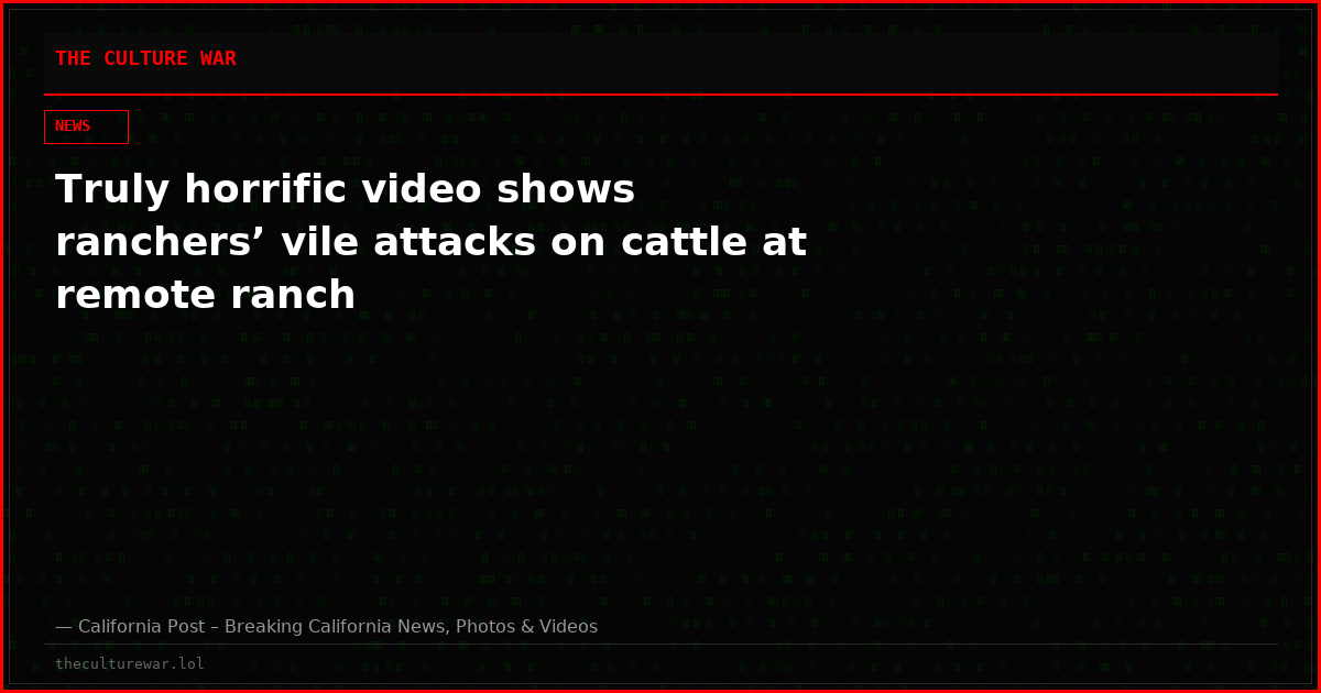 Truly horrific video shows ranchers’ vile attacks on cattle at remote ranch