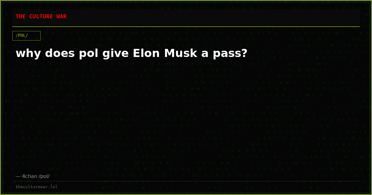 why does pol give Elon Musk a pass?