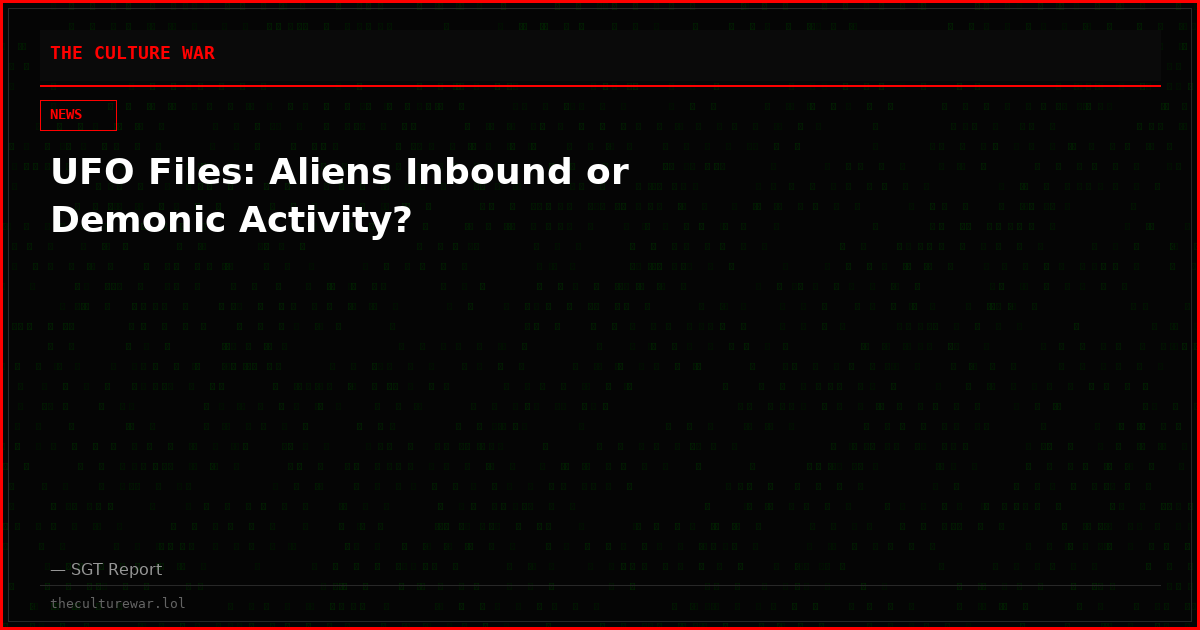 UFO Files: Aliens Inbound or Demonic Activity?