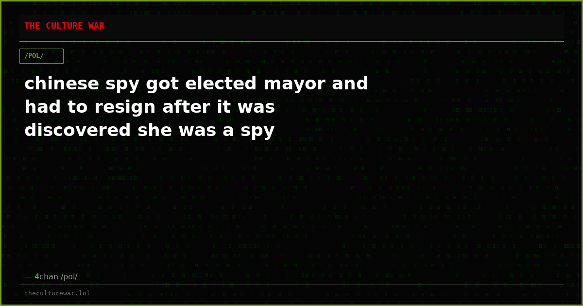 chinese spy got elected mayor and had to resign after it was discovered she was a spy