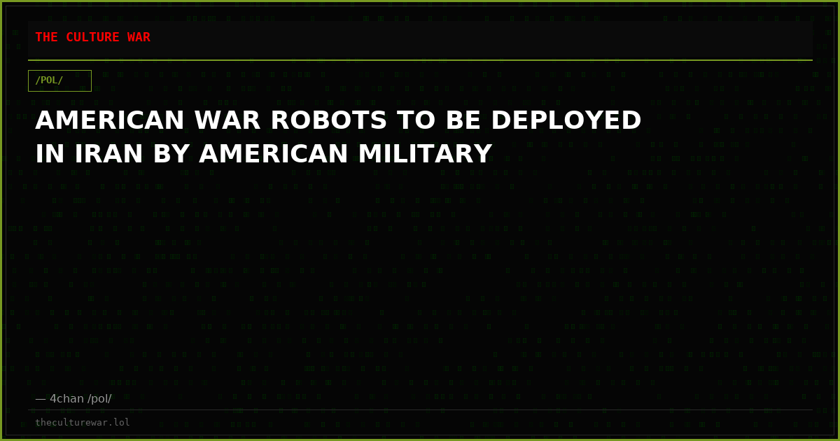 AMERICAN WAR ROBOTS TO BE DEPLOYED IN IRAN BY AMERICAN MILITARY