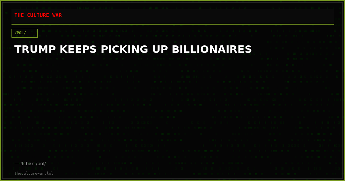 TRUMP KEEPS PICKING UP BILLIONAIRES