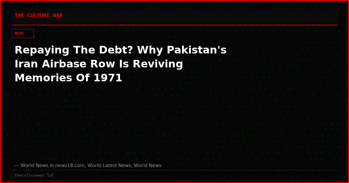 Repaying The Debt? Why Pakistan's Iran Airbase Row Is Reviving Memories Of 1971