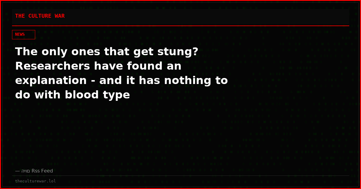 The only ones that get stung? Researchers have found an explanation - and it has nothing to do with blood type