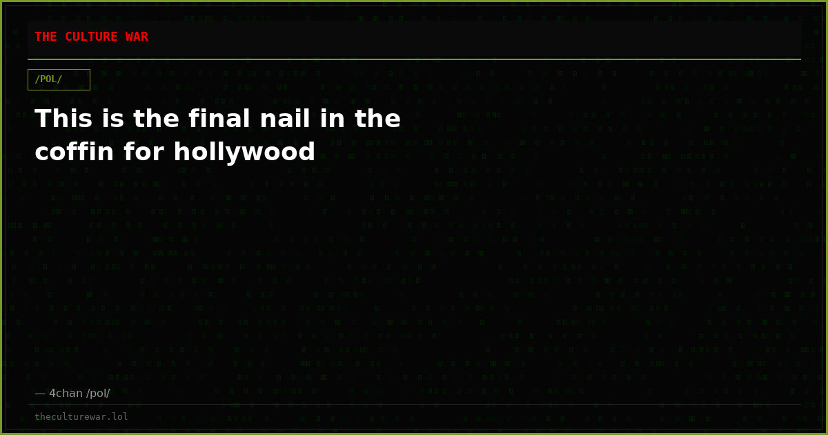 This is the final nail in the coffin for hollywood