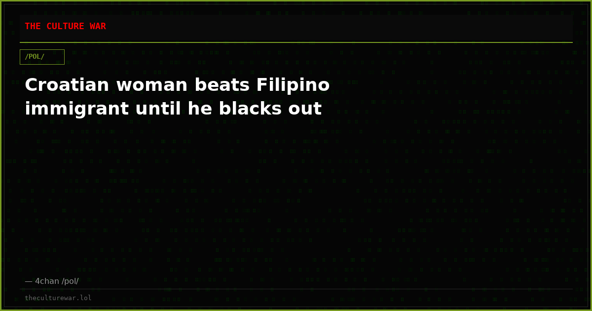 Croatian woman beats Filipino immigrant until he blacks out