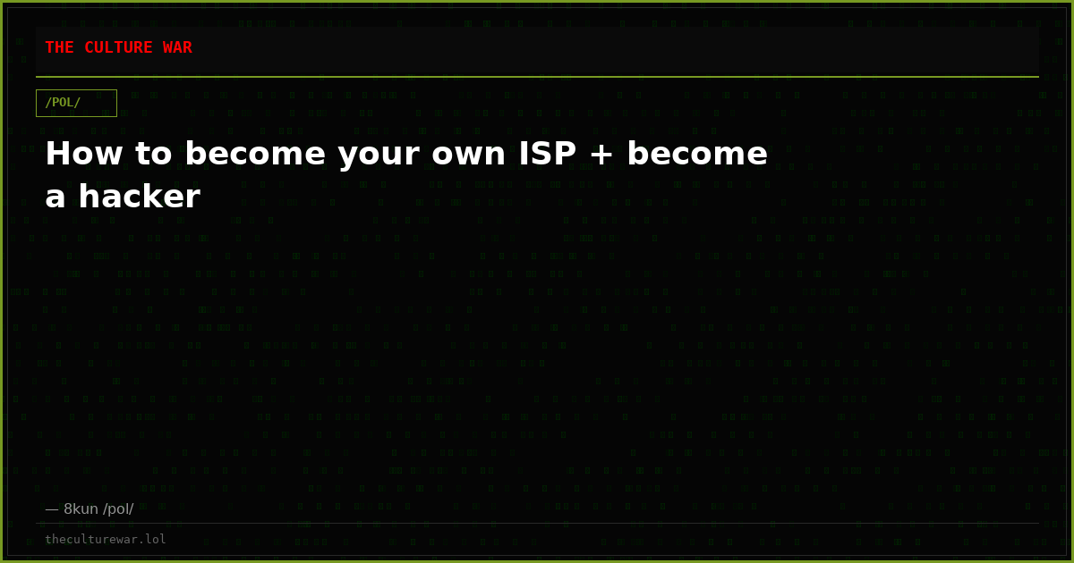 How to become your own ISP + become a hacker