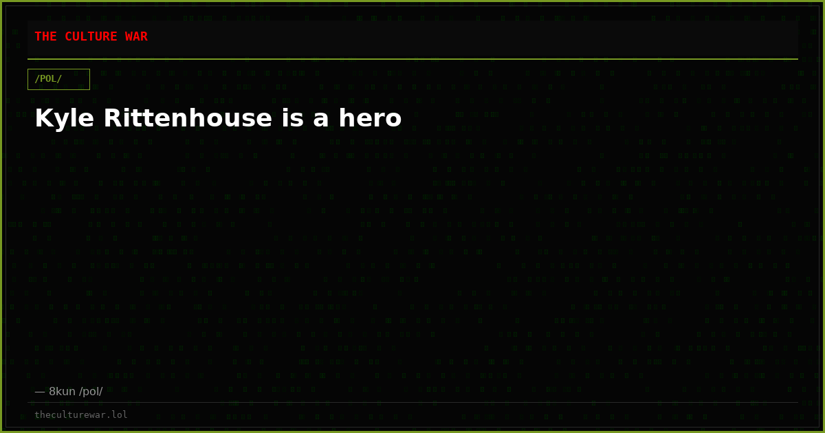 Kyle Rittenhouse is a hero