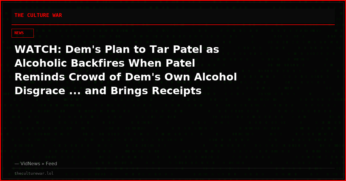 WATCH: Dem's Plan to Tar Patel as Alcoholic Backfires When Patel Reminds Crowd of Dem's Own Alcohol Disgrace ... and Brings Receipts
