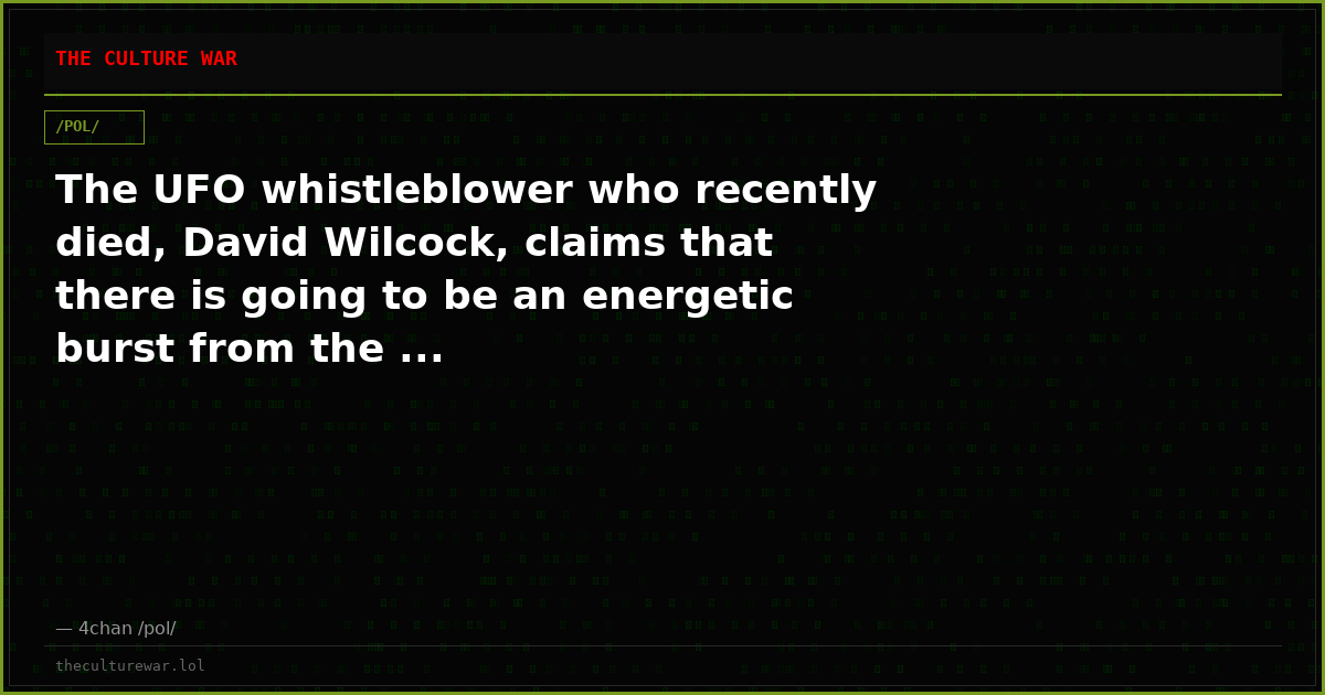 The UFO whistleblower who recently died, David Wilcock, claims that there is going to be an energetic burst from the ...