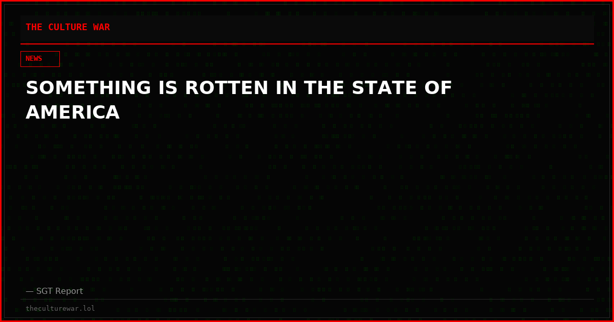 SOMETHING IS ROTTEN IN THE STATE OF AMERICA