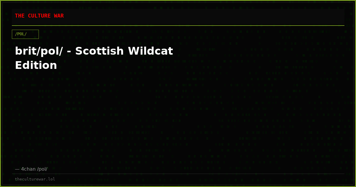 brit/pol/ - Scottish Wildcat Edition