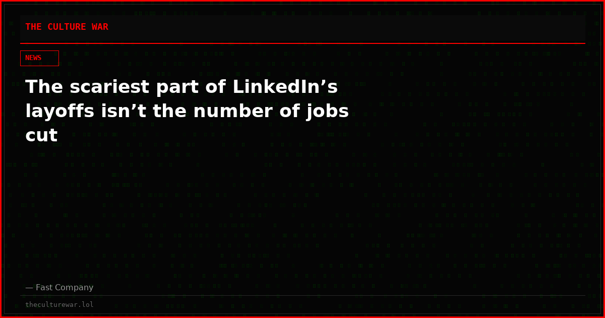 The scariest part of LinkedIn’s layoffs isn’t the number of jobs cut