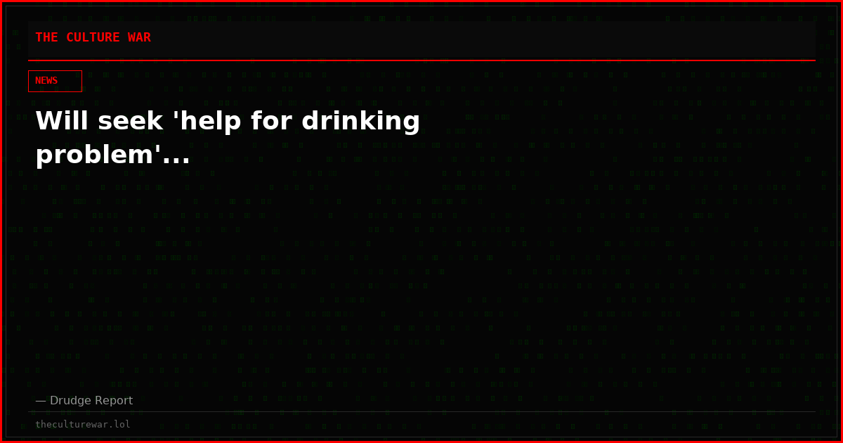 Will seek 'help for drinking problem'...
