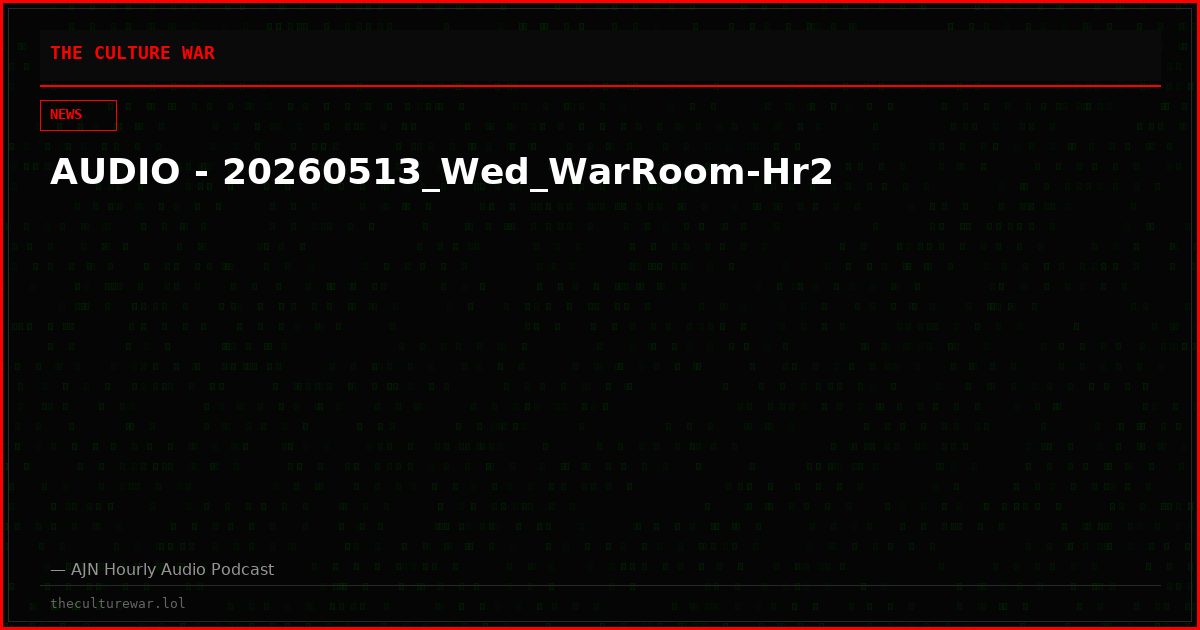 AUDIO - 20260513_Wed_WarRoom-Hr2