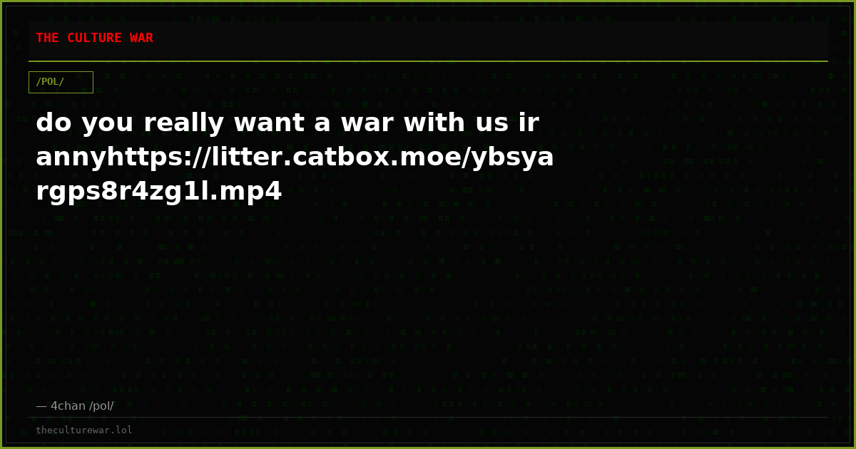 do you really want a war with us irannyhttps://litter.catbox.moe/ybsyargps8r4zg1l.mp4