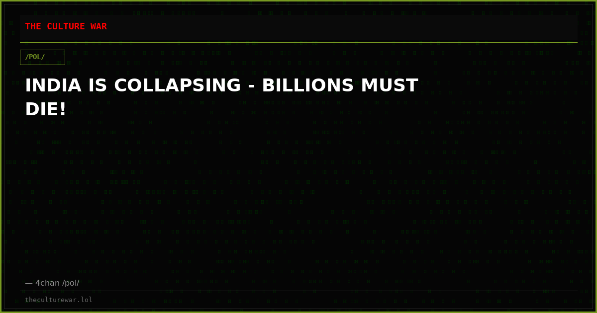 INDIA IS COLLAPSING - BILLIONS MUST DIE!