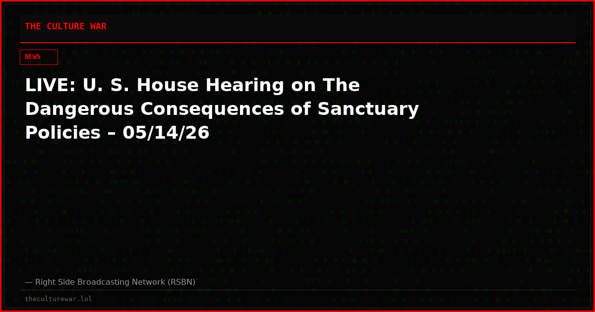 LIVE: U. S. House Hearing on The Dangerous Consequences of Sanctuary Policies – 05/14/26