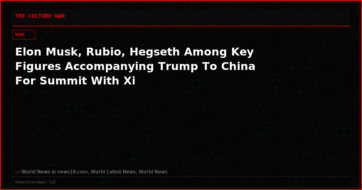 Elon Musk, Rubio, Hegseth Among Key Figures Accompanying Trump To China For Summit With Xi