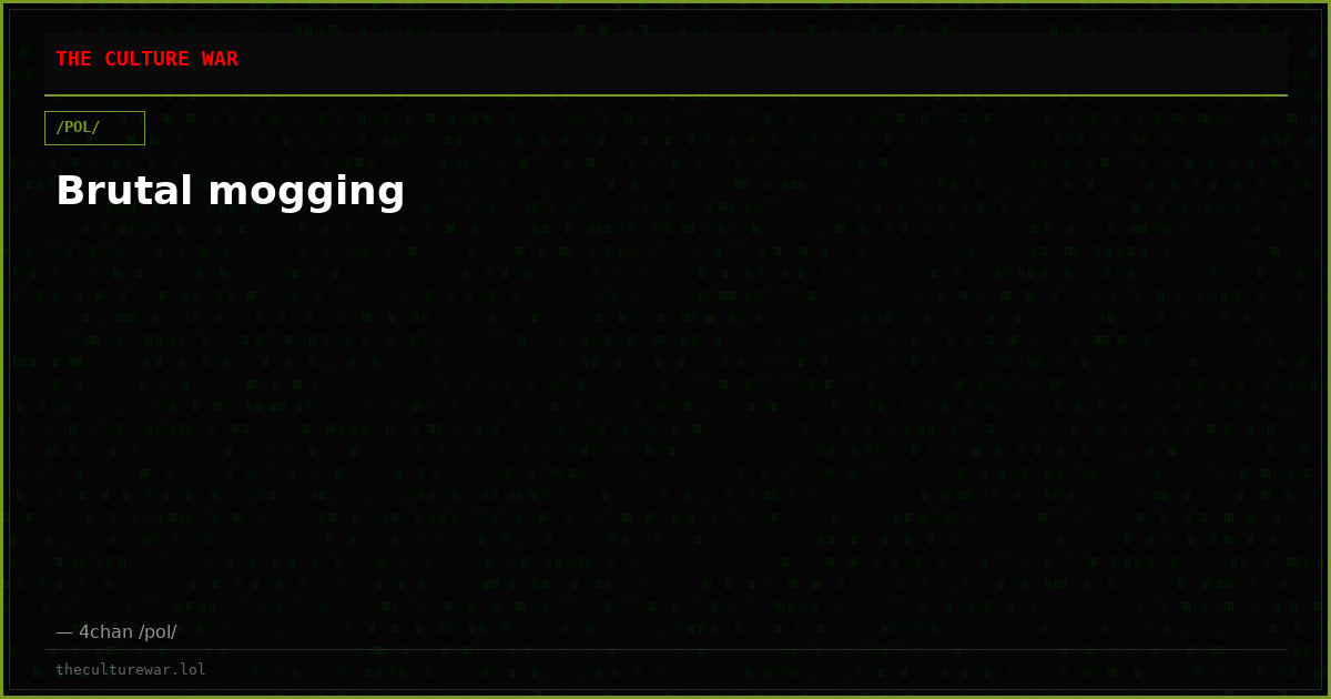 Brutal mogging