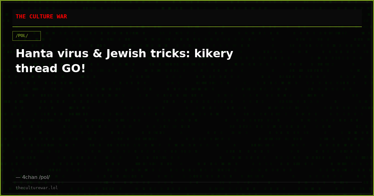 Hanta virus & Jewish tricks: kikery thread GO!