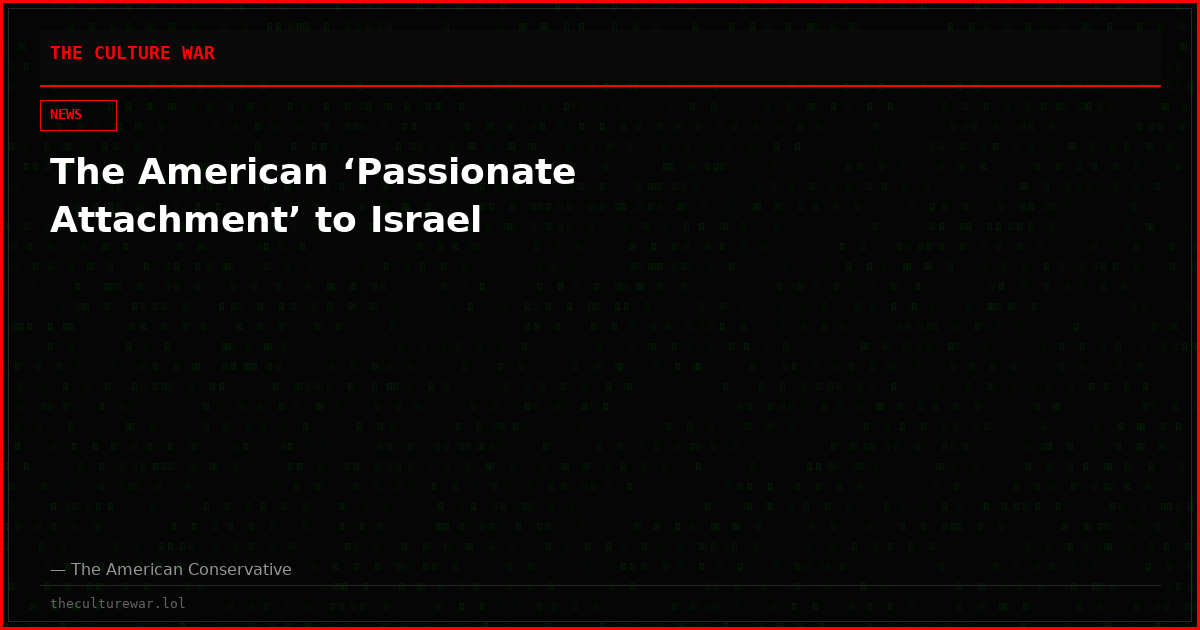 The American ‘Passionate Attachment’ to Israel