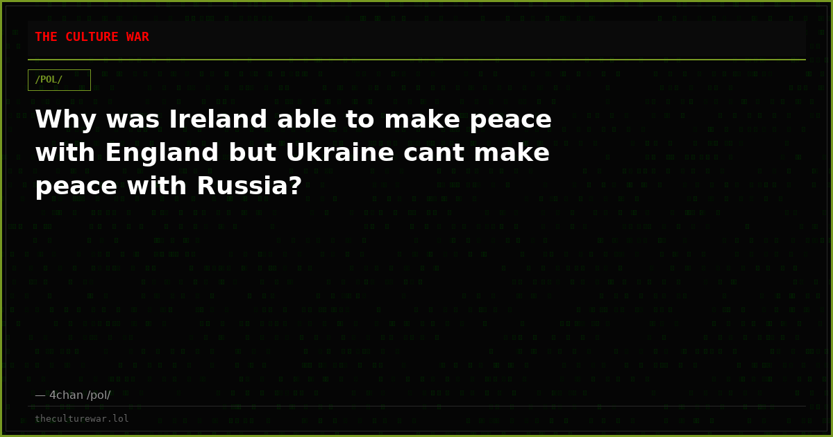 Why was Ireland able to make peace with England but Ukraine cant make peace with Russia?