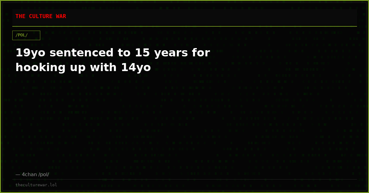19yo sentenced to 15 years for hooking up with 14yo
