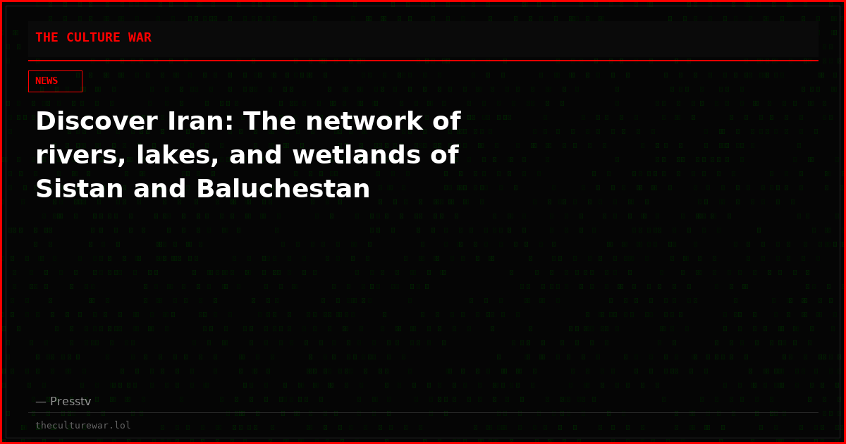 Discover Iran: The network of rivers, lakes, and wetlands of Sistan and Baluchestan