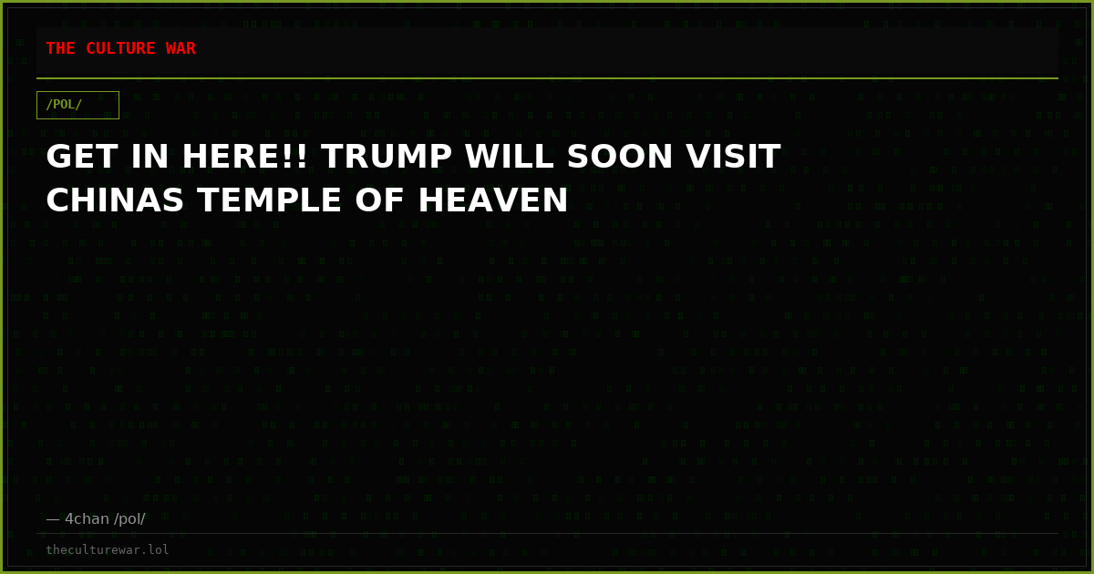 GET IN HERE!! TRUMP WILL SOON VISIT CHINAS TEMPLE OF HEAVEN