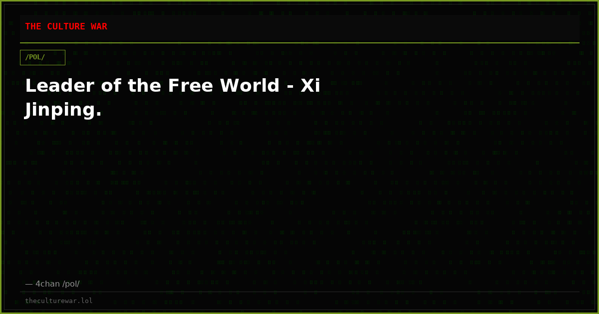 Leader of the Free World - Xi Jinping.