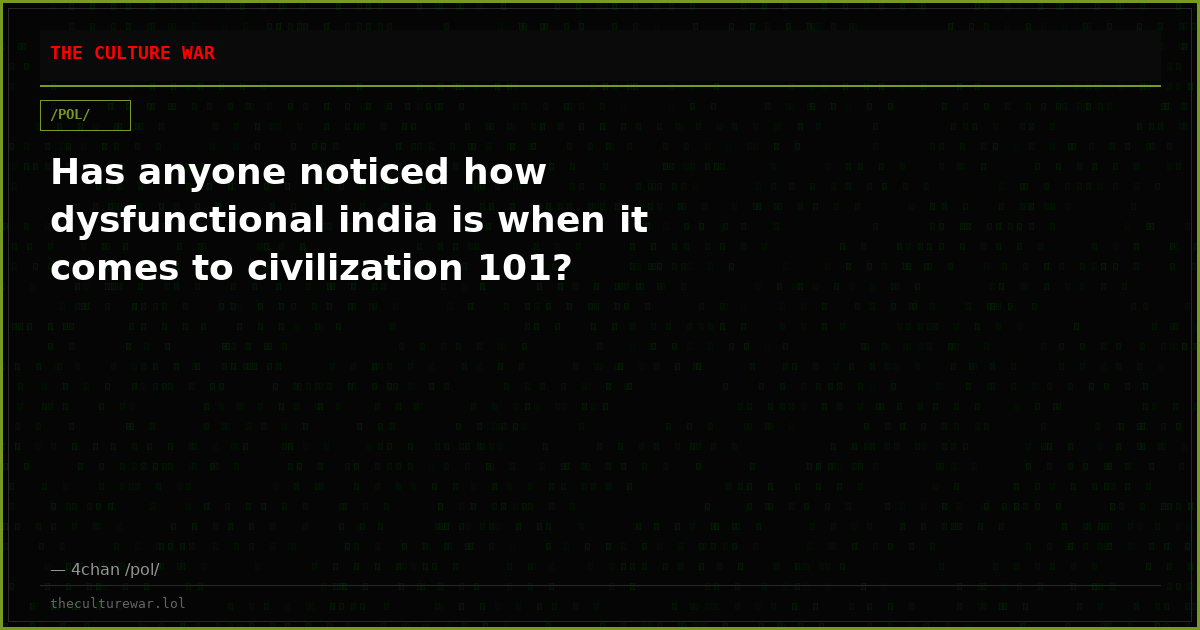 Has anyone noticed how dysfunctional india is when it comes to civilization 101?