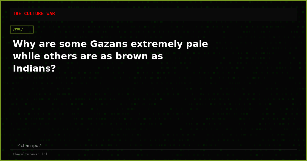 Why are some Gazans extremely pale while others are as brown as Indians?