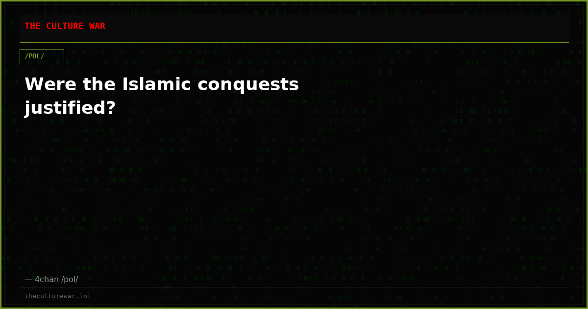 Were the Islamic conquests justified?