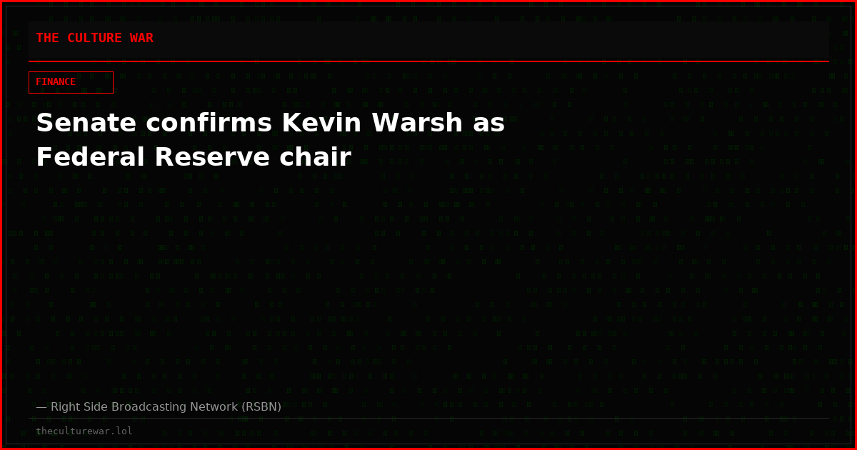Senate confirms Kevin Warsh as Federal Reserve chair