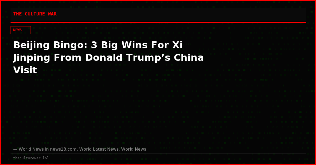 Beijing Bingo: 3 Big Wins For Xi Jinping From Donald Trump’s China Visit