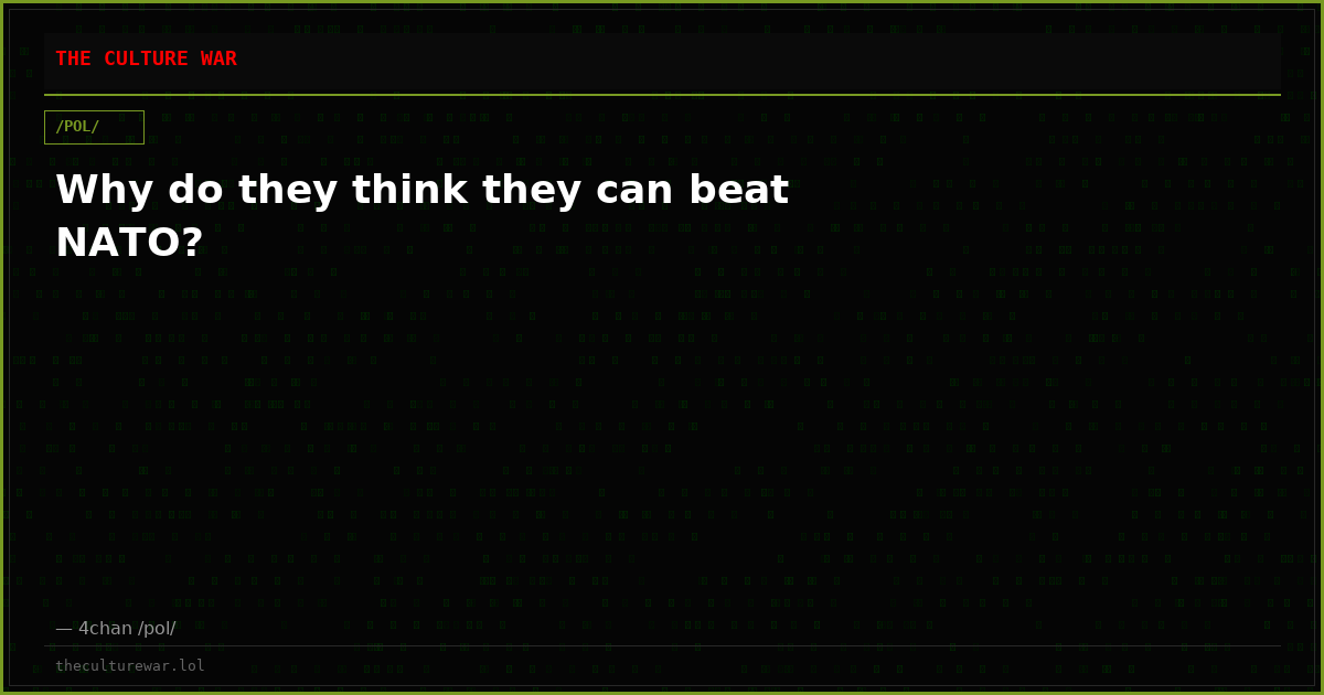 Why do they think they can beat NATO?
