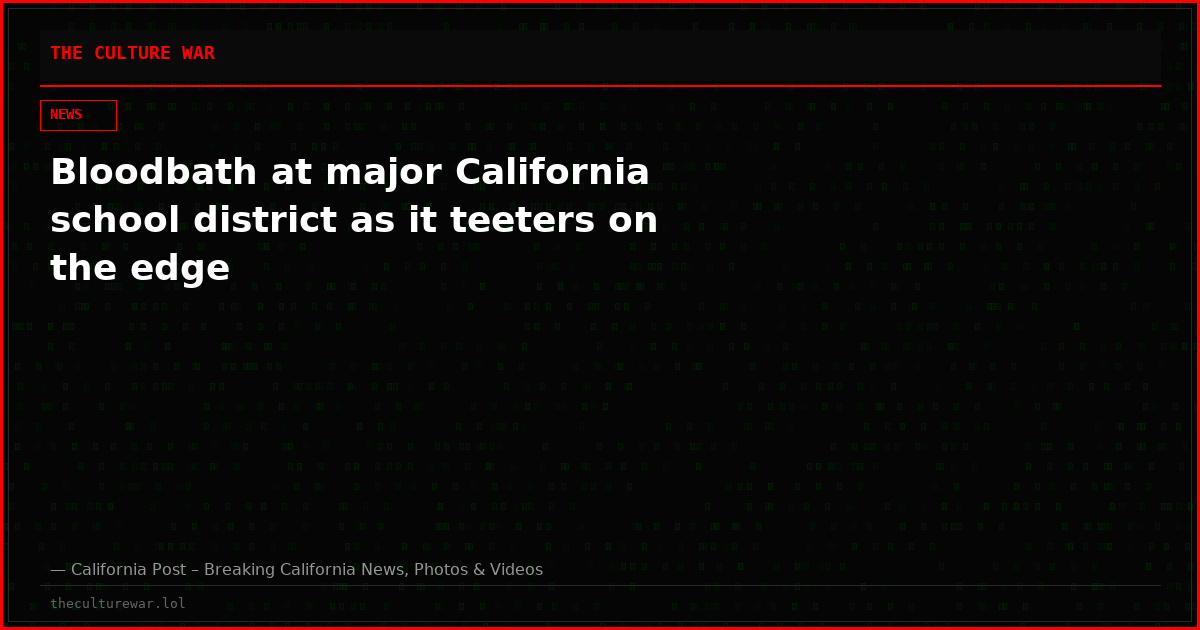 Bloodbath at major California school district as it teeters on the edge