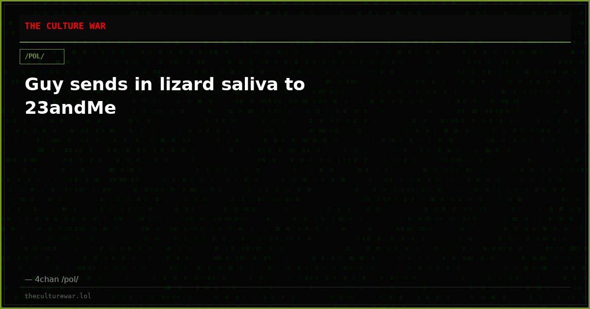 Guy sends in lizard saliva to 23andMe